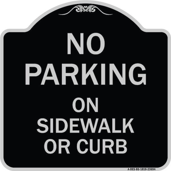 No Parking on Sidewalk or Curb Heavy-Gauge Aluminum Architectural Sign, 18" x 18", BS-1818-23694